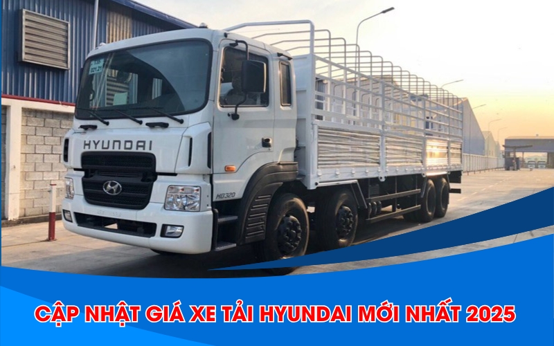 Cập nhật giá xe tải Hyundai mới nhất 2025